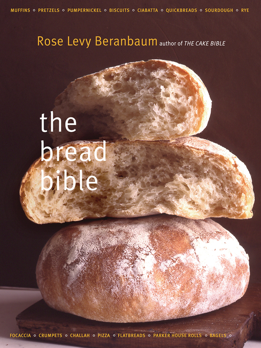 Title details for The Bread Bible by Rose Levy Beranbaum - Available